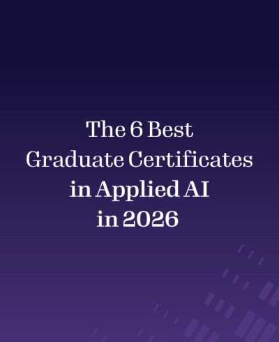 The 6 Best Graduate Certificates in Applied AI in 2026